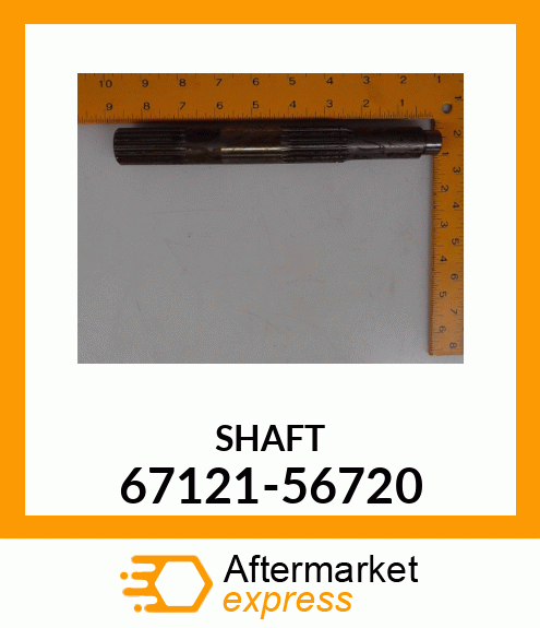 SHAFT 67121-56720