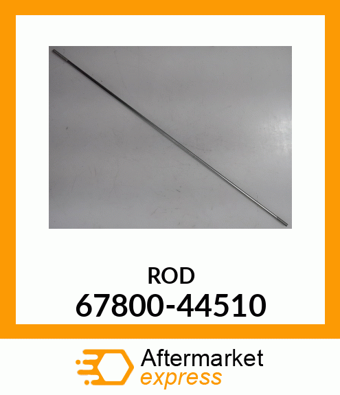 ROD 67800-44510