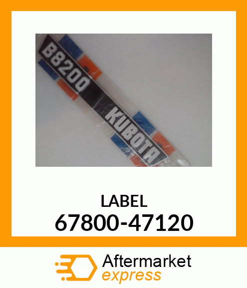 LABEL 67800-47120