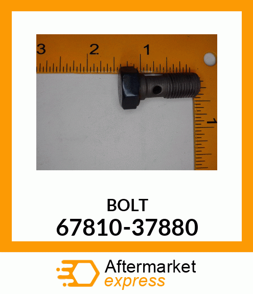 BOLT 67810-37880