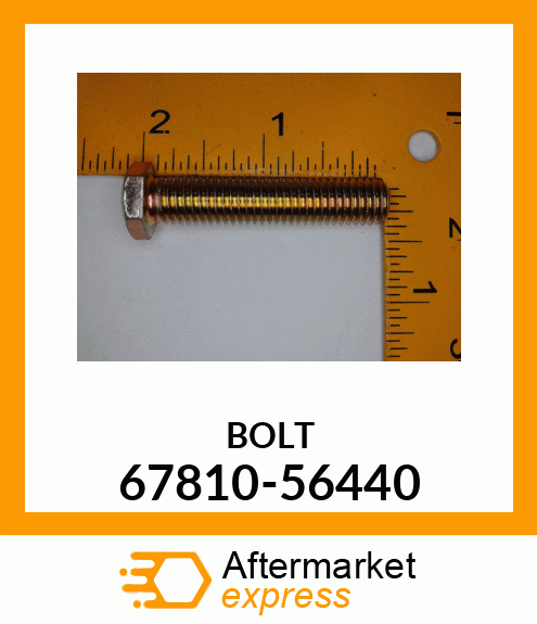 BOLT 67810-56440