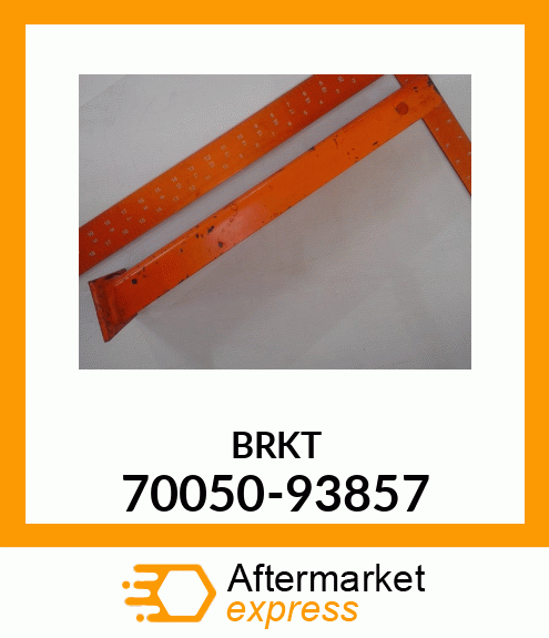 BRKT 70050-93857