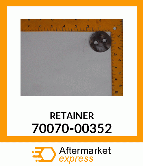 RETAINER 70070-00352