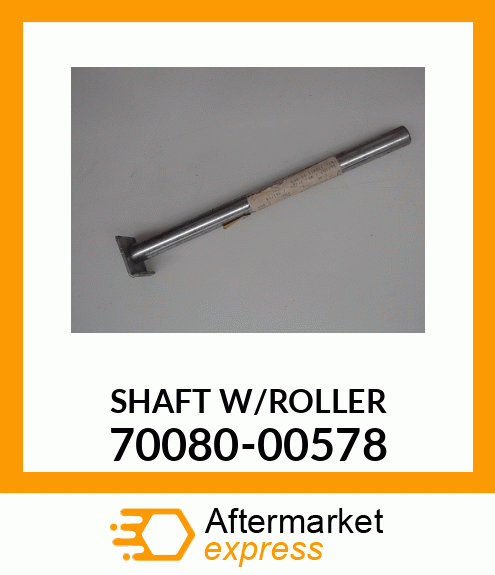 SHAFT_W/ROLLER_ 70080-00578