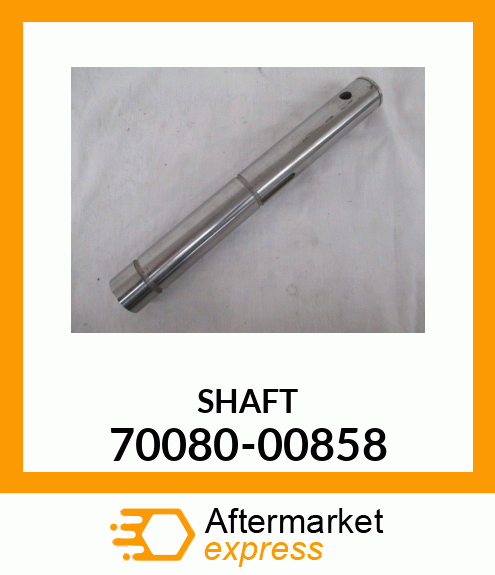 SHAFT 70080-00858