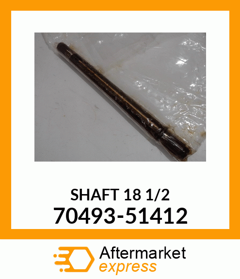 SHAFT 18 1/2 70493-51412