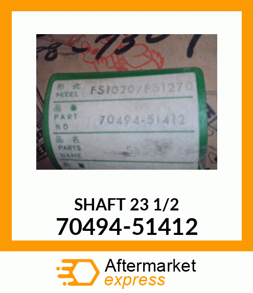 SHAFT 23 1/2 70494-51412