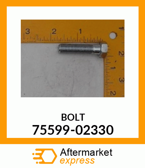 BOLT 75599-02330