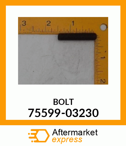 BOLT 75599-03230