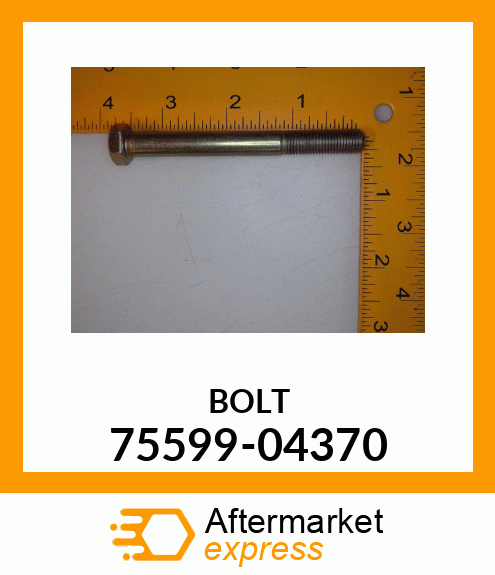 BOLT 75599-04370