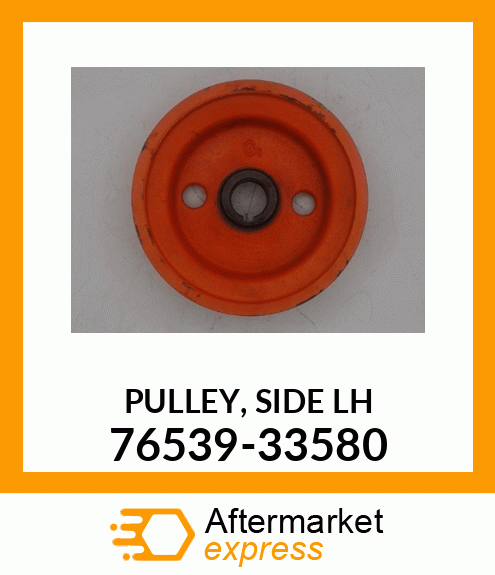 PULLEY, SIDE LH 76539-33580