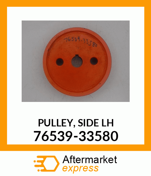 PULLEY, SIDE LH 76539-33580