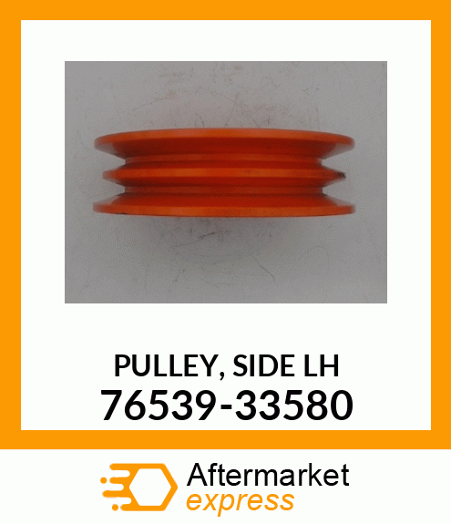 PULLEY, SIDE LH 76539-33580