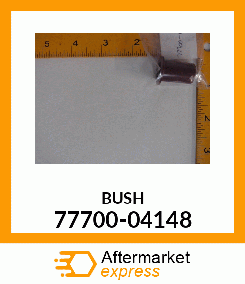 BUSH 77700-04148