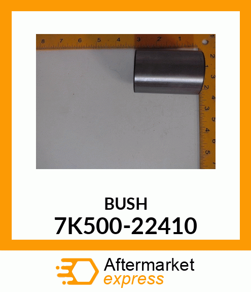 BUSH 7K500-22410