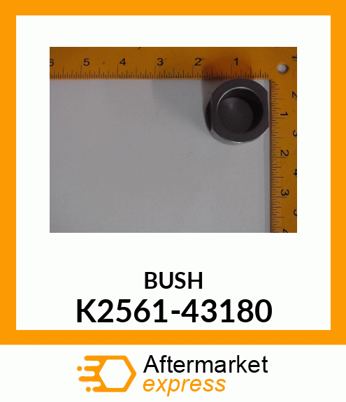 BUSH K2561-43180