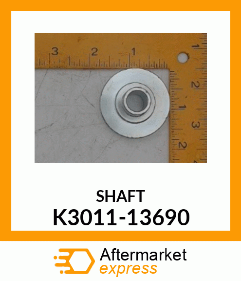 SHAFT K3011-13690