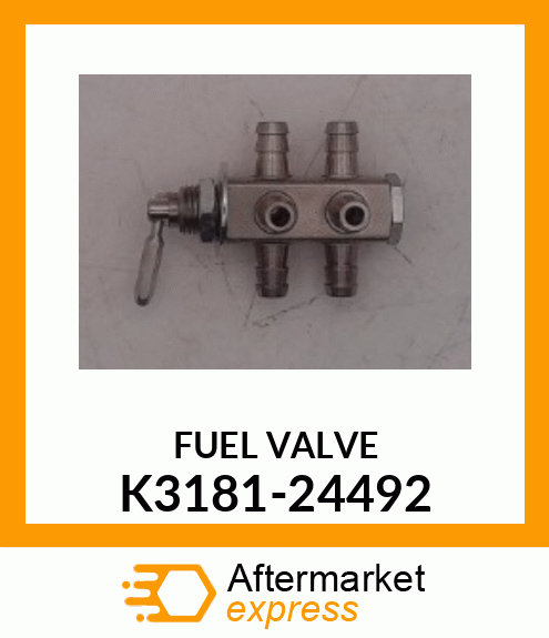 FUEL VALVE K3181-24492