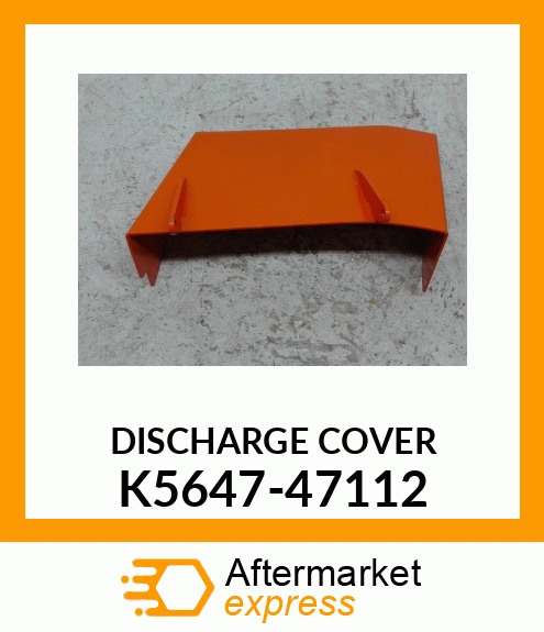 DISCHARGE COVER K5647-47112