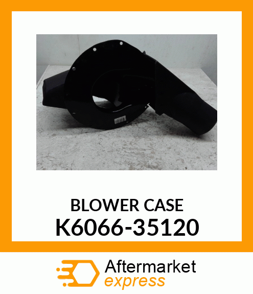 BLOWER CASE K6066-35120