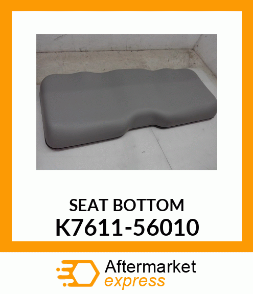 SEAT BOTTOM K7611-56010