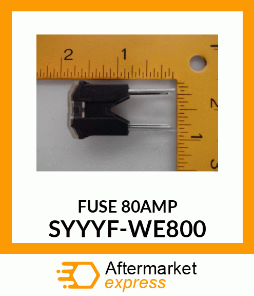 FUSE_80AMP SYYYF-WE800