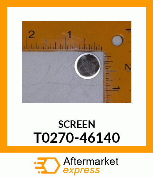 SCREEN T0270-46140