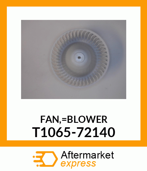 FAN,_BLOWER T1065-72140