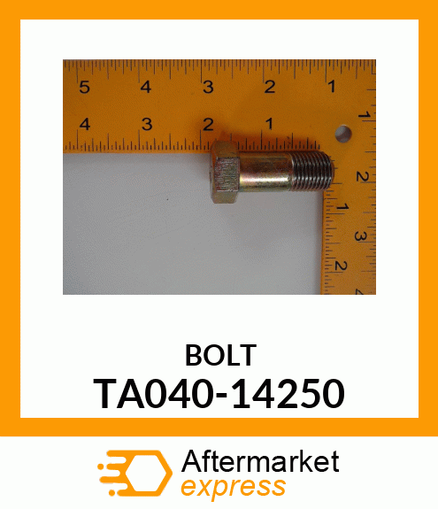 BOLT TA040-14250