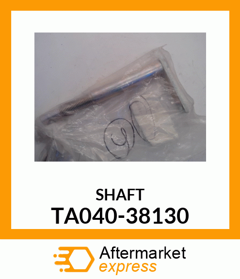 SHAFT TA040-38130