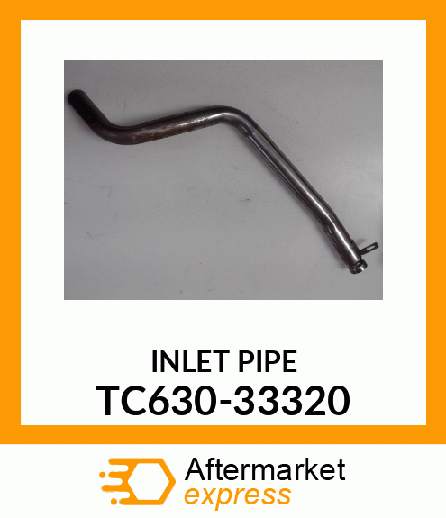 INLET PIPE TC630-33320