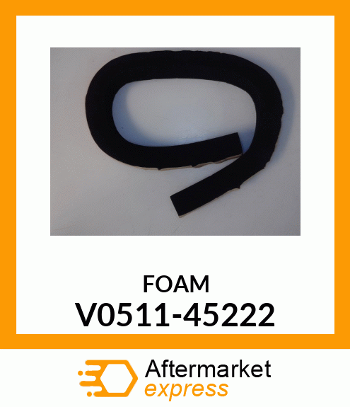 FOAM V0511-45222