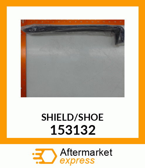 SHIELD/SHOE 153132