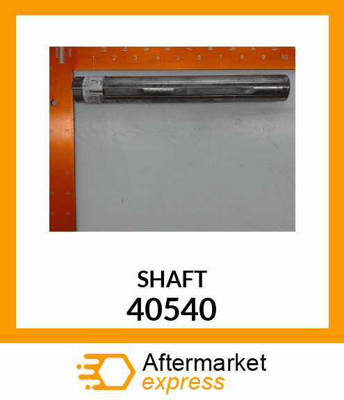 SHAFT 40540