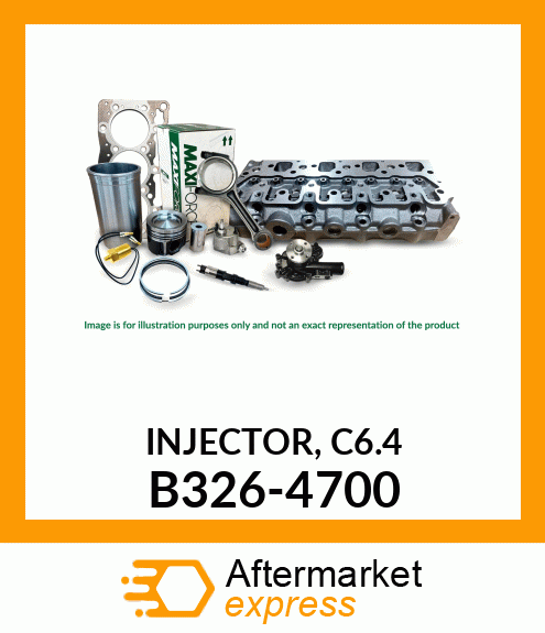 INJECTOR, C6.4 B326-4700