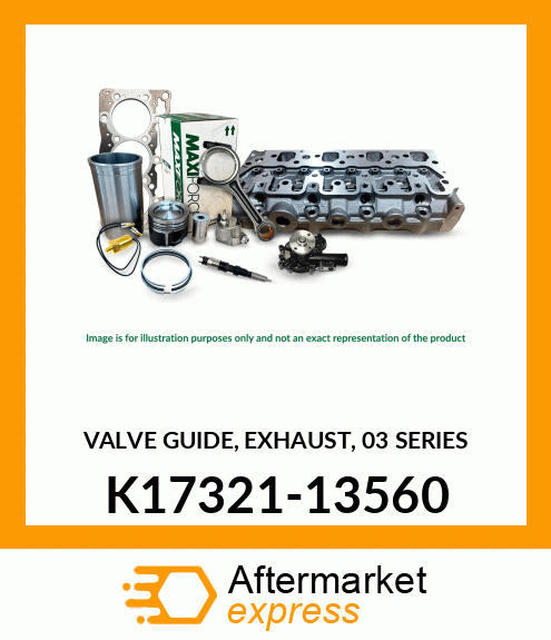 VALVE GUIDE, EXHAUST, 03 SERIES K17321-13560