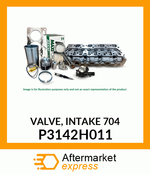 VALVE, INTAKE 704 P3142H011