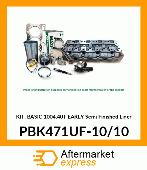 KIT, BASIC 1004.40T EARLY Semi Finished Liner PBK471UF-10/10