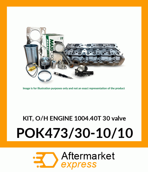 KIT, O/H ENGINE 1004.40T 30 valve POK473/30-10/10