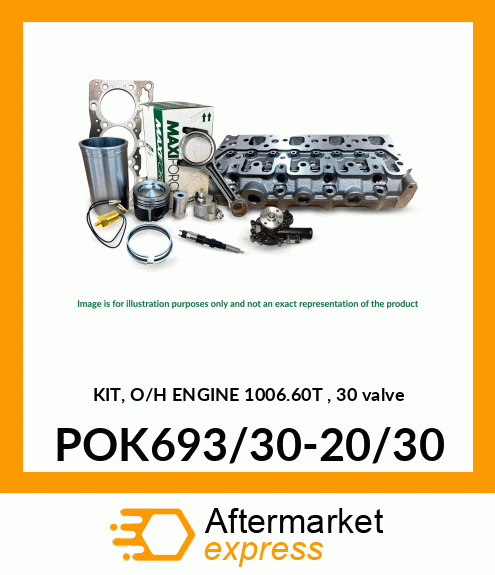 KIT, O/H ENGINE 1006.60T , 30 valve POK693/30-20/30