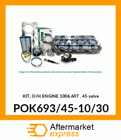 KIT, O/H ENGINE 1006.60T , 45 valve POK693/45-10/30