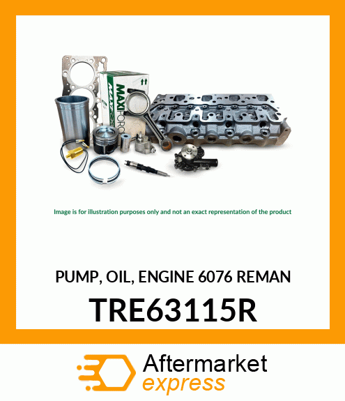 PUMP, OIL ENGINE 6076 REMAN TRE63115R