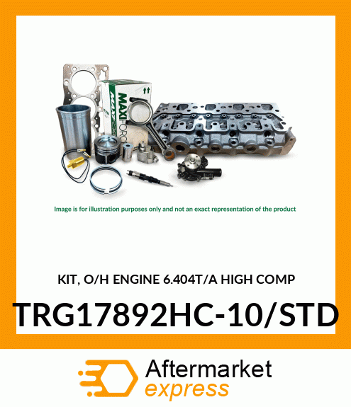 KIT, O/H ENGINE 6.404T/A HIGH COMP TRG17892HC-10/STD