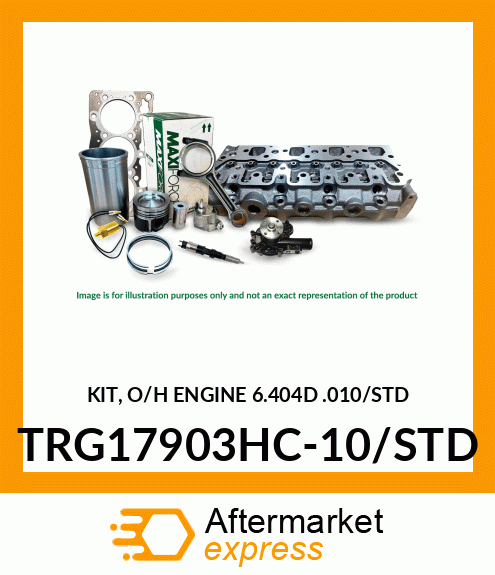 KIT, O/H ENGINE 6.404D .010/STD TRG17903HC-10/STD