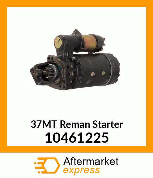 37MT Reman Starter 10461225