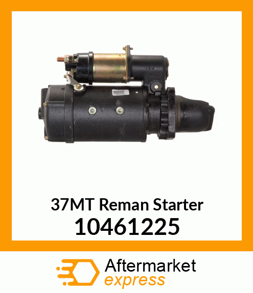 37MT Reman Starter 10461225
