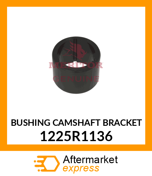 BUSHING CAMSHAFT BRACKET 1225R1136