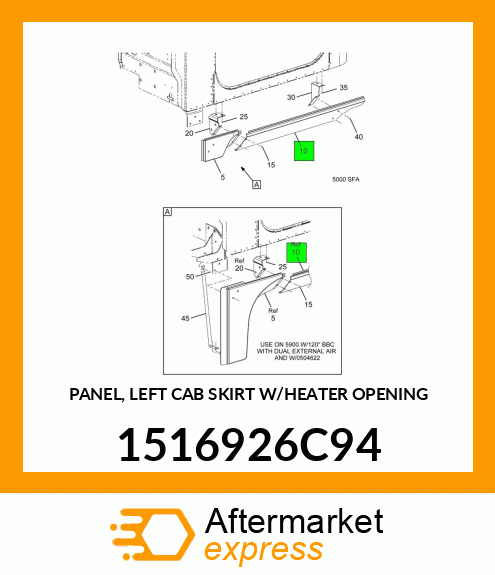 PANEL, LEFT CAB SKIRT W/HEATER OPENING 1516926C94