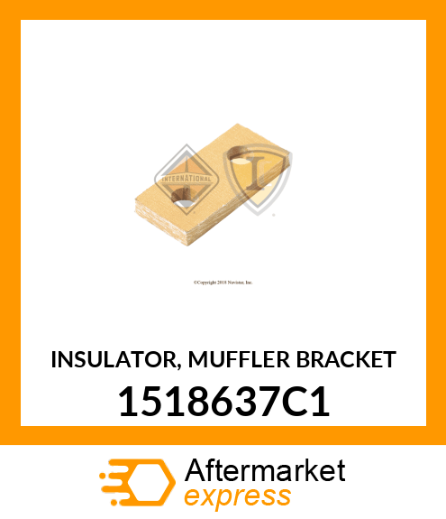 INSULATOR, MUFFLER BRACKET 1518637C1