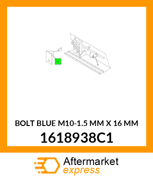 BOLT BLUE M10-1.5 MM X 16 MM 1618938C1